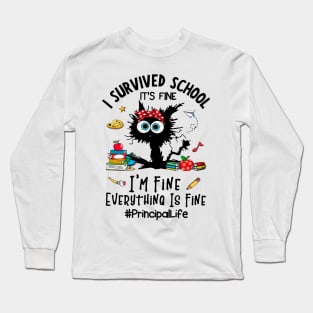 Black Cat Principal Life It's Fine I'm Fine Everything Is Fine Long Sleeve T-Shirt